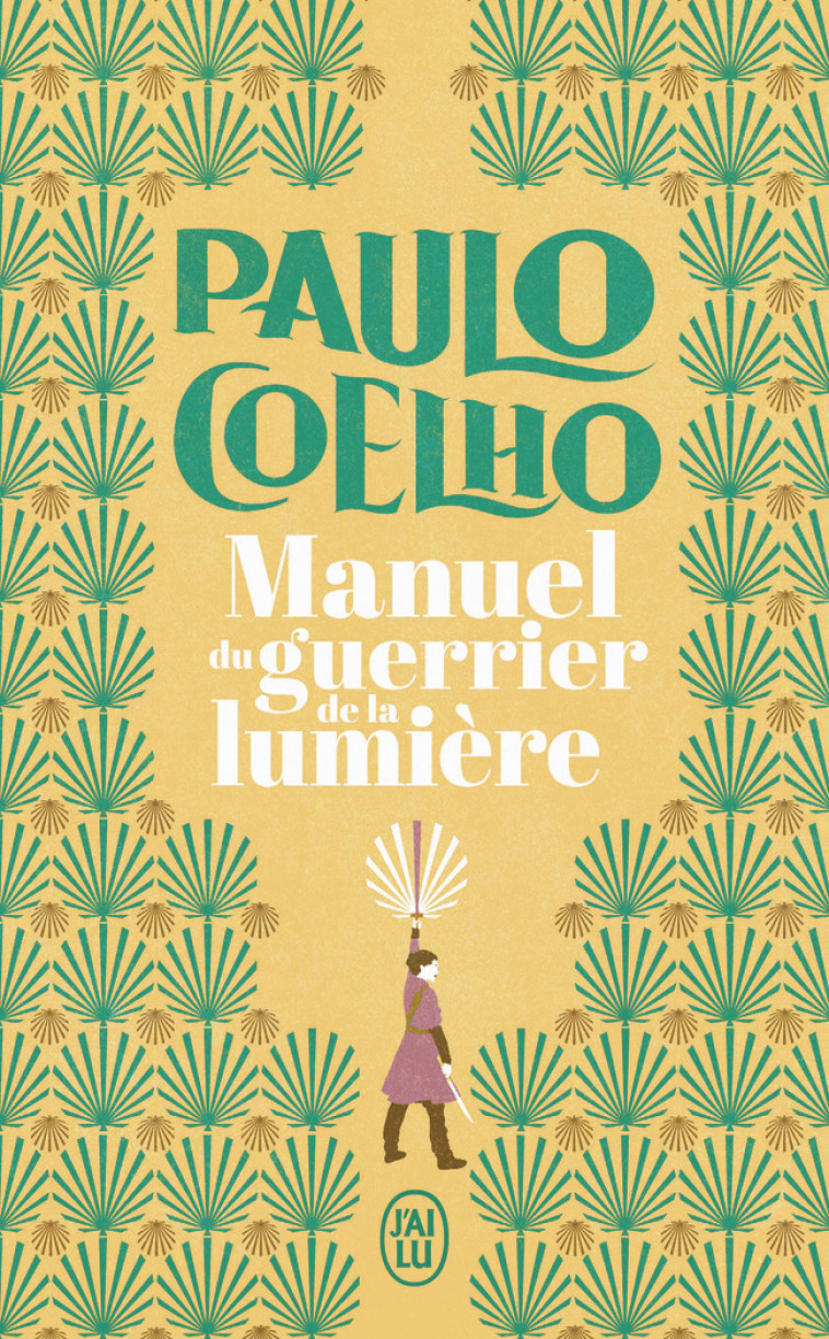 Manuel du guerrier de la lumière - Paulo Coelho, Françoise Marchand-Sauvagnargues - J'AI LU