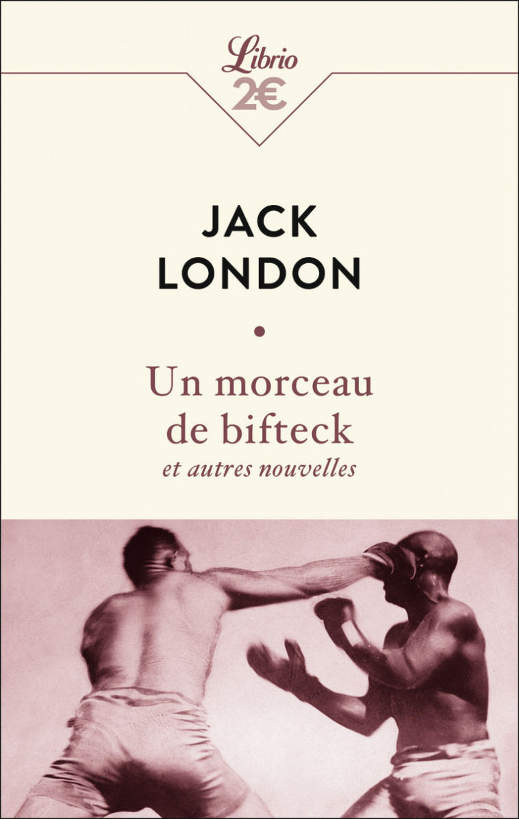 Un morceau de bifteck et autres nouvelles - Jack London, Louis Postif - J'AI LU