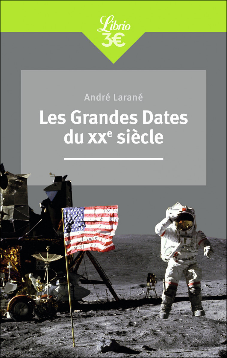 Les Grandes Dates du XXᵉ siècle - André Larané - J'AI LU