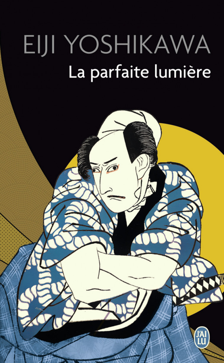 La parfaite lumière - Eiji Yoshikawa, Léo Dilé - J'AI LU