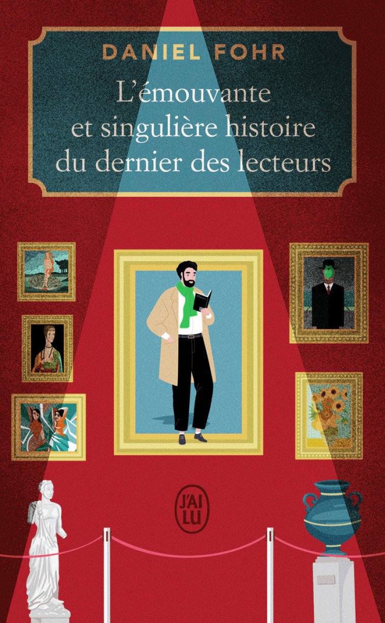 L'émouvante et singulière histoire du dernier des lecteurs - Daniel Fohr - J'AI LU