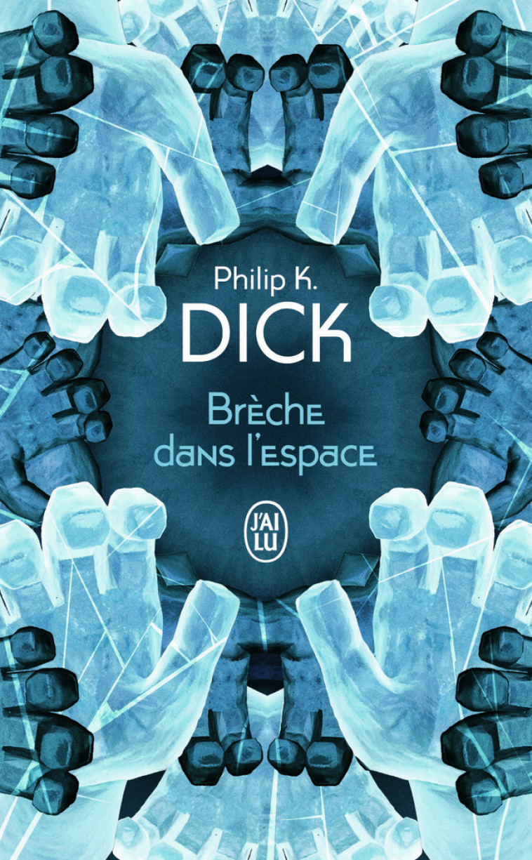 Brèche dans l'espace - Philip K. Dick, Dominique Defert, Christian Meistermann - J'AI LU