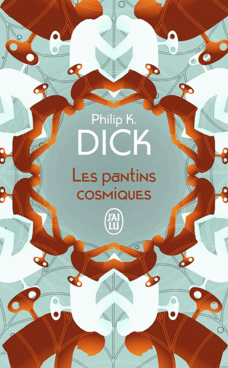 Les pantins cosmiques - Philip K. Dick, Jean-Luc Estèbe - J'AI LU