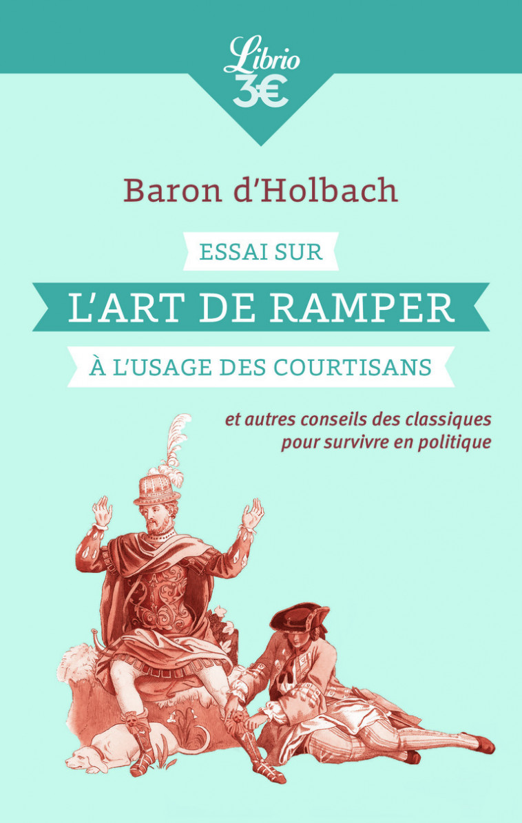 Essai sur l'art de ramper à l'usage des courtisans -  Baron d'Holbach - J'AI LU