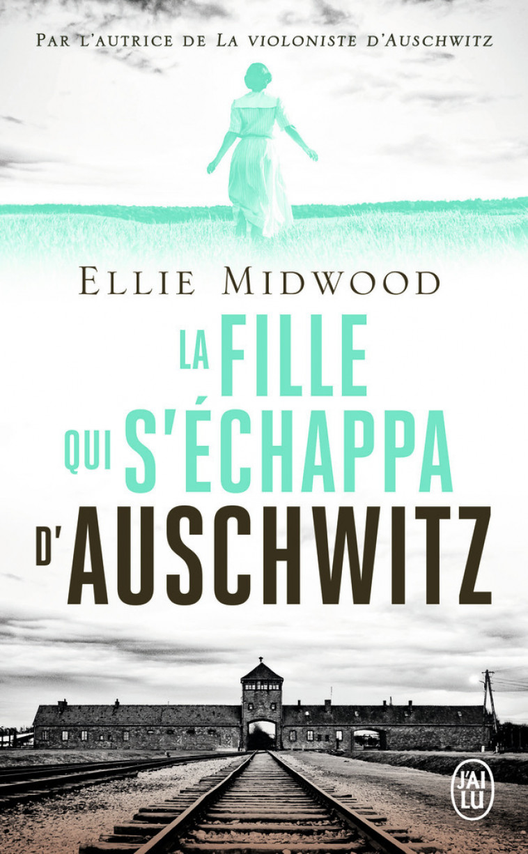 La fille qui s'échappa d'Auschwitz - Ellie Midwood, Typhaine Ducellier - J'AI LU