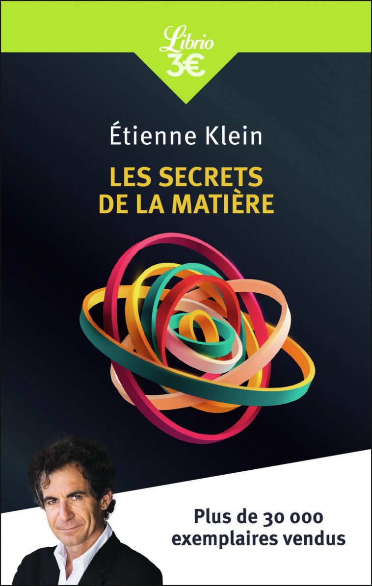 Les Secrets de la matière - Etienne Klein - J'AI LU