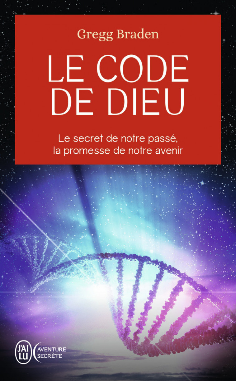 Le code de Dieu - Gregg Braden, Jean Hudon - J'AI LU