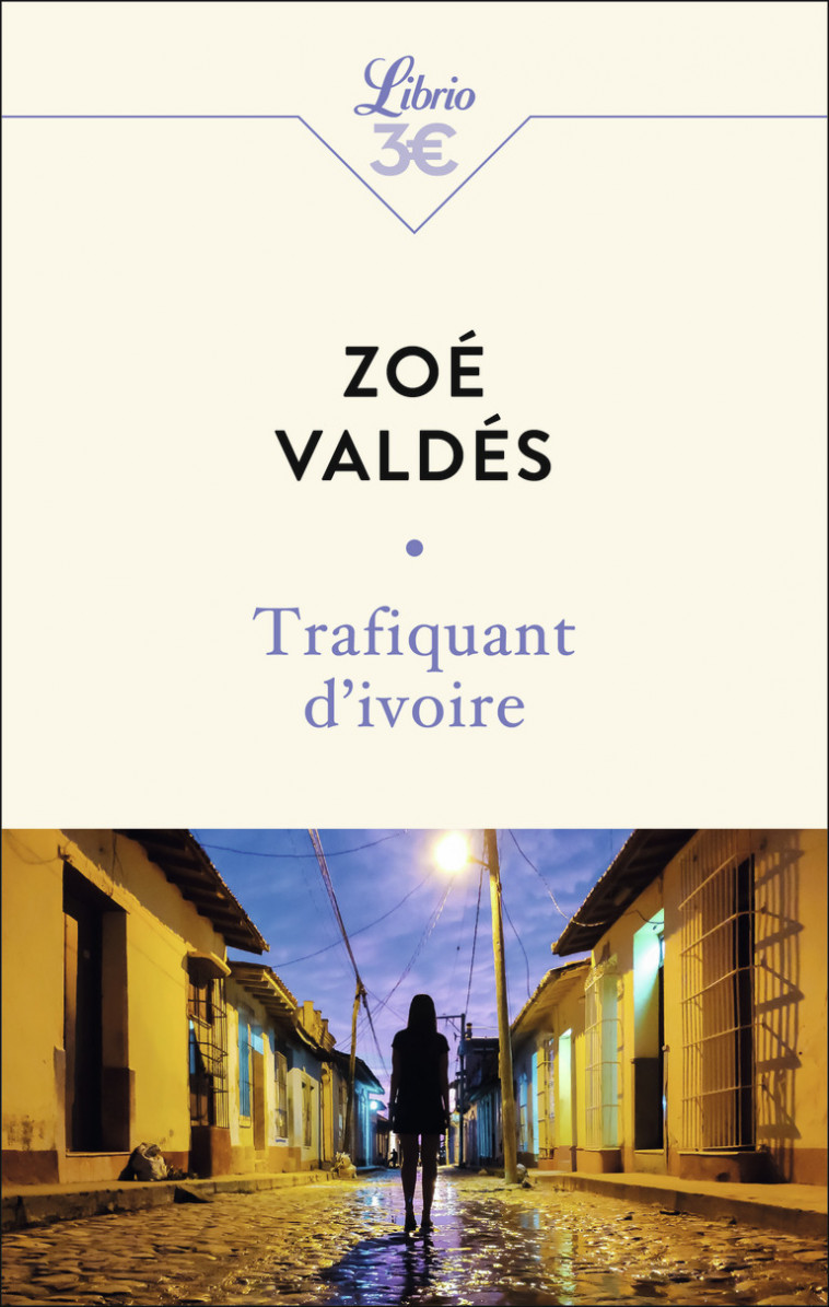 Trafiquant d'ivoire - Zoé Valdés, Carmen Val Julián - J'AI LU