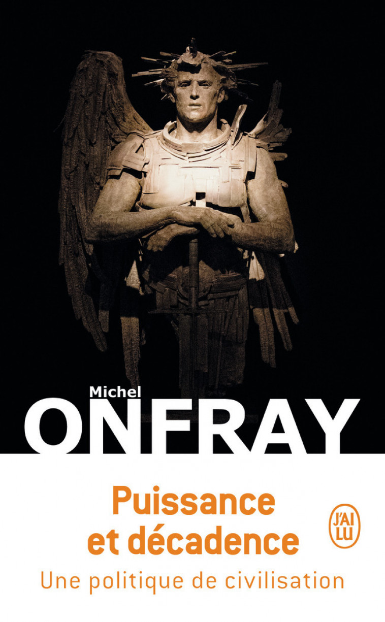 Puissance et décadence - Michel Onfray - J'AI LU