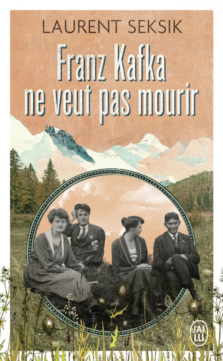 Franz Kafka ne veut pas mourir - Laurent Seksik - J'AI LU