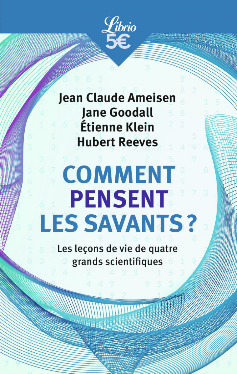 Comment pensent les savants ? -  Collectif, Hubert Reeves, Etienne Klein, Jane Goodall, Jean Claude Ameisen, Geneviève Anhoury - J'AI LU