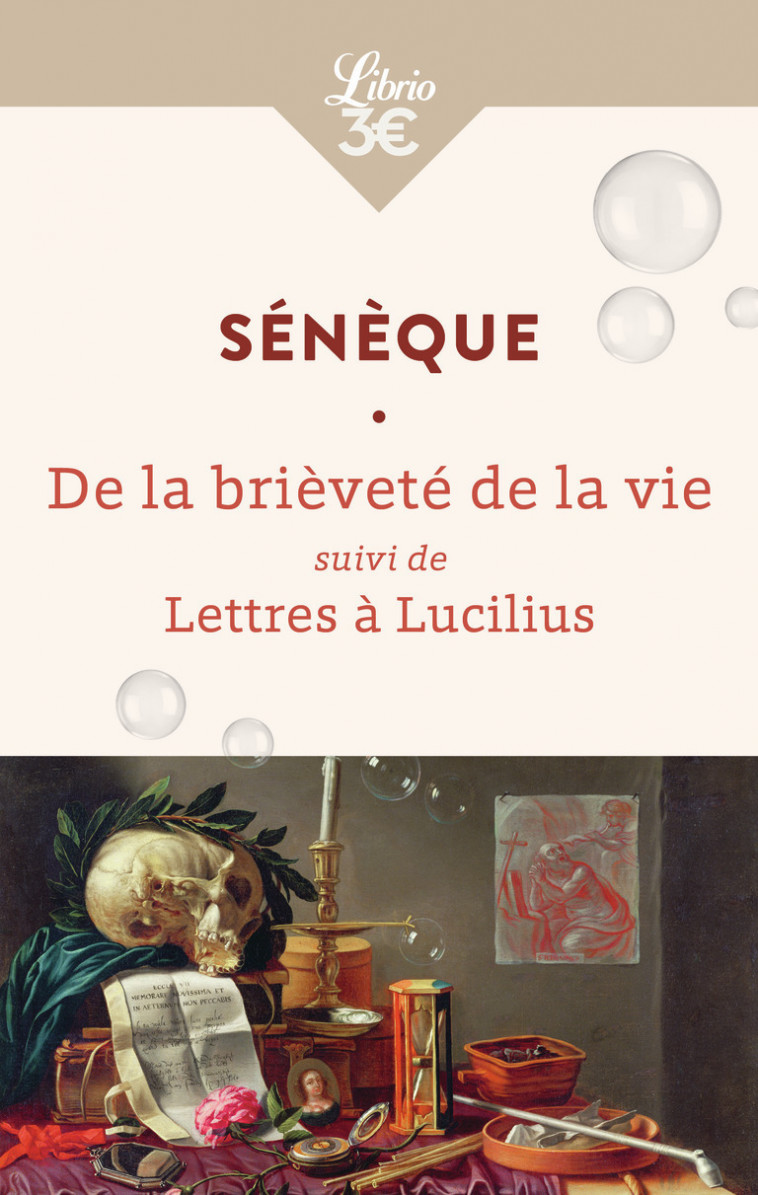 La Brièveté de la vie suivi de Lettres à Lucilius -  SENEQUE, J. Baillard - J'AI LU