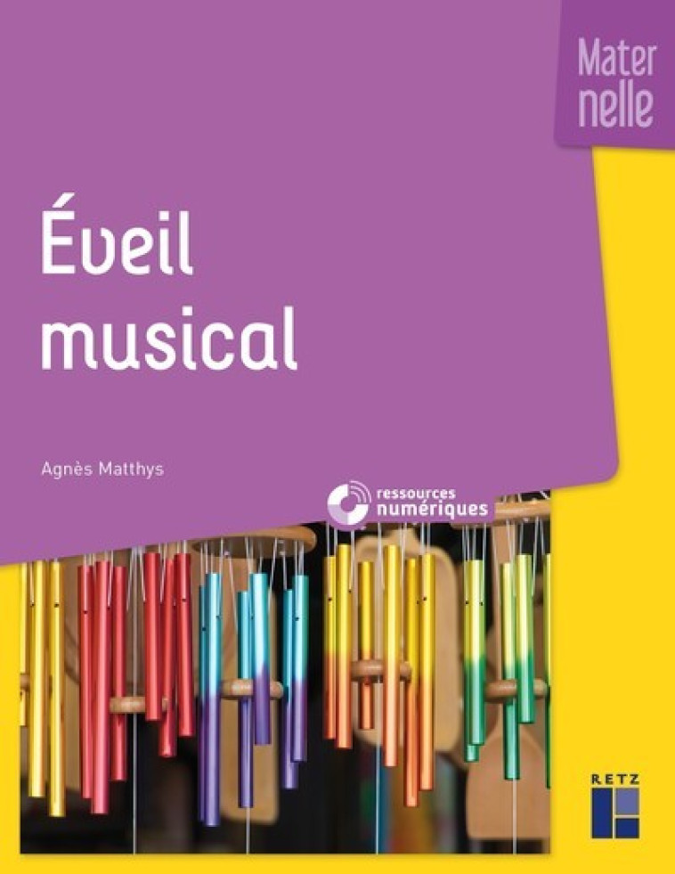 Eveil musical Maternelle + téléchargement - Agnès Matthys - RETZ