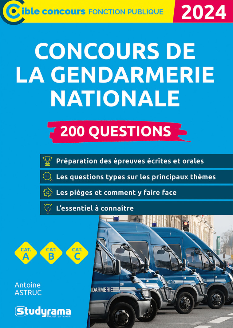 Concours de la gendarmerie nationale – 200 questions (Catégories A, B et C – Édition 2024) - Antoine Astruc - STUDYRAMA