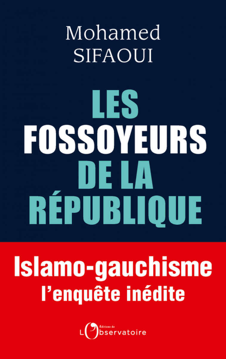 Les Fossoyeurs de la République - Mohamed Sifaoui - L'OBSERVATOIRE