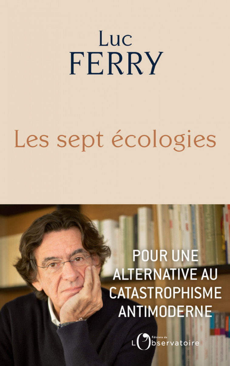 Les sept écologies - Luc Ferry - L'OBSERVATOIRE