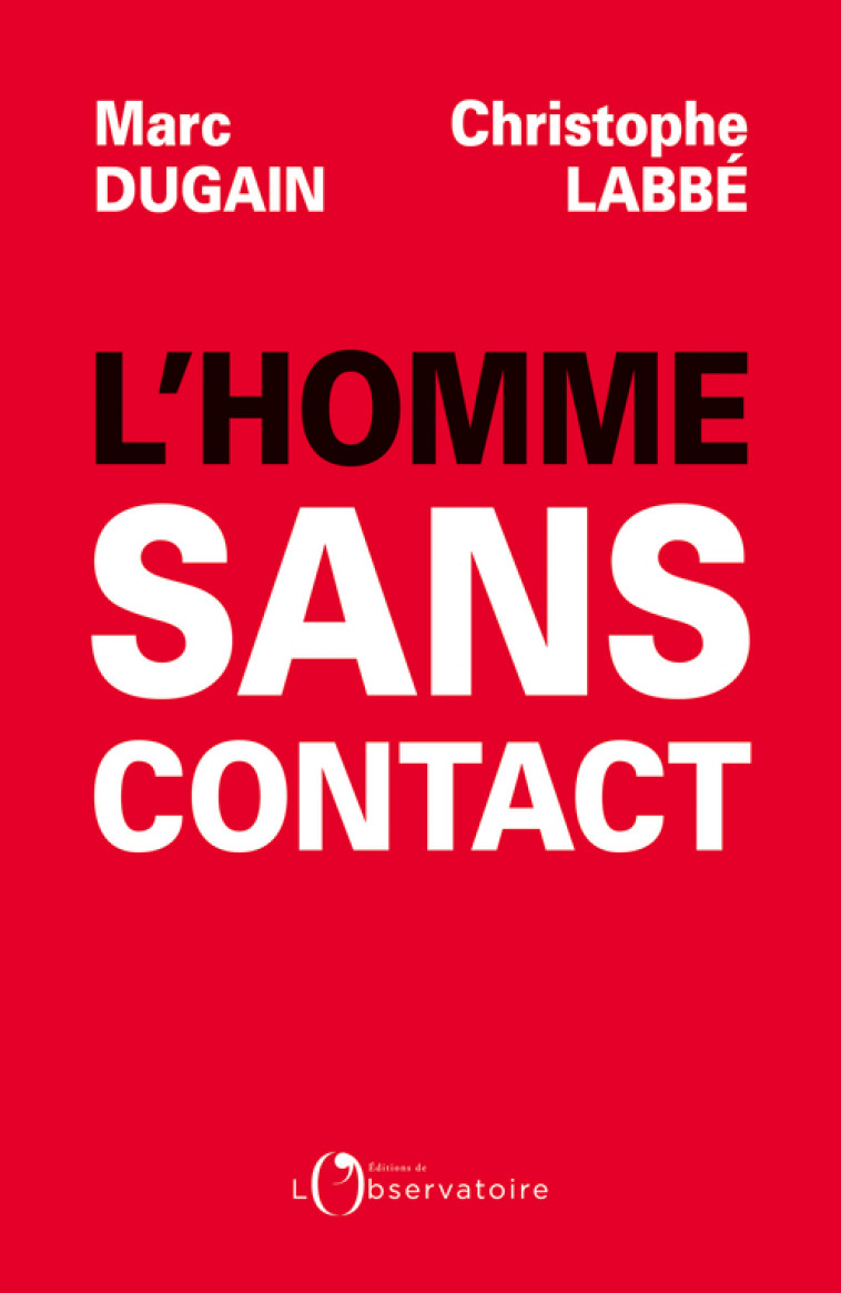 L'homme sans contact -  Dugain marc / labbe christophe - L'OBSERVATOIRE