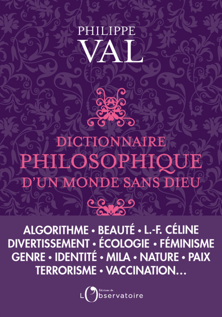 Dictionnaire philosophique d'un monde sans dieu - Philippe Val - L'OBSERVATOIRE