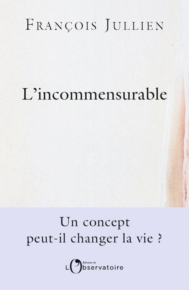 L'incommensurable - François Jullien - L'OBSERVATOIRE