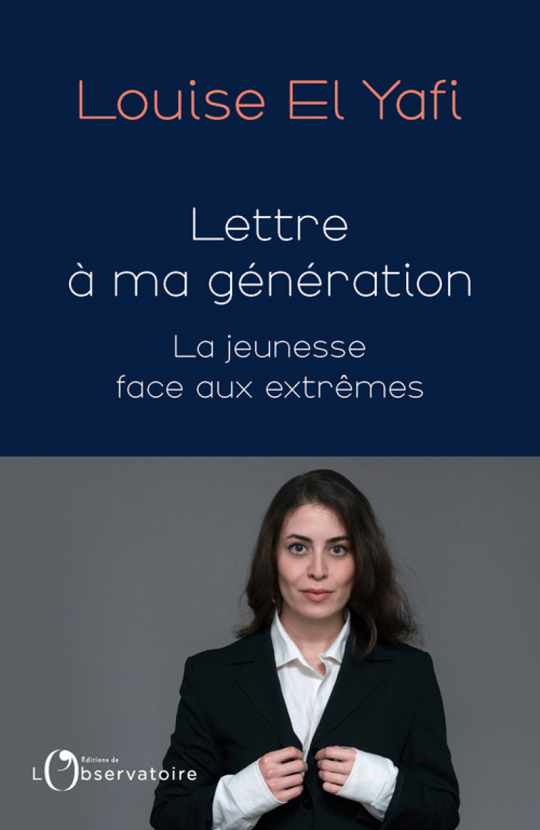 Lettre à ma génération - Louise El Yafi - L'OBSERVATOIRE