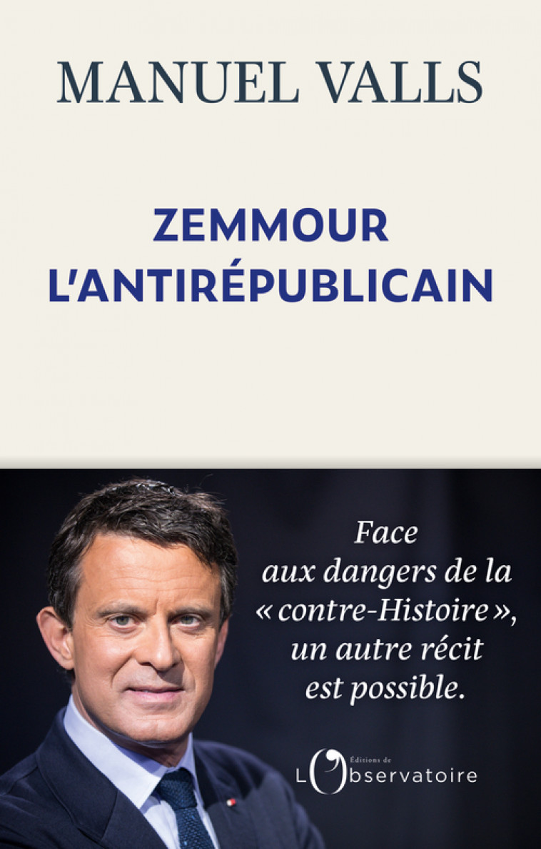 Zemmour, l'antirépublicain - Manuel Valls - L'OBSERVATOIRE