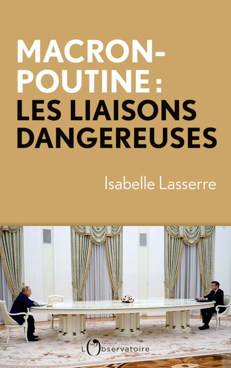 Macron-Poutine, les liaisons dangereuses - Isabelle Lasserre - L'OBSERVATOIRE