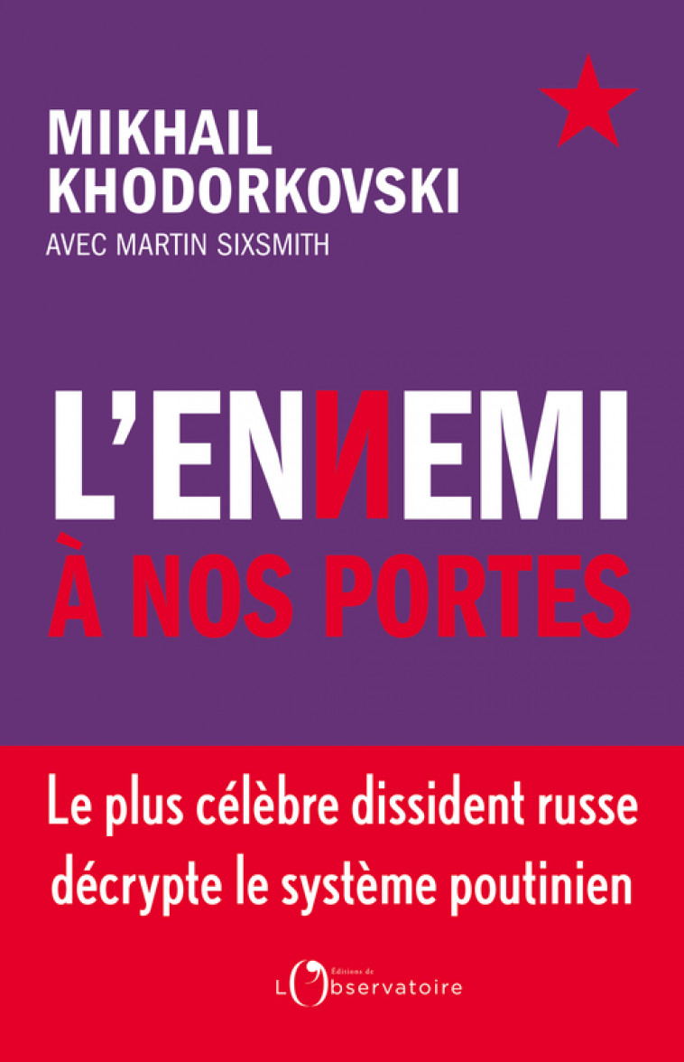 L'ennemi à nos portes - Martin Sixsmith, Mikhaïl Khodorkovski - L'OBSERVATOIRE