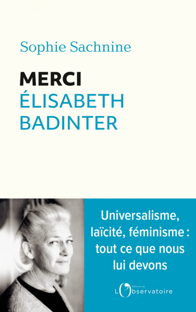 Merci Elisabeth Badinter -  Sachnine sophie, Sophie Sachnine - L'OBSERVATOIRE