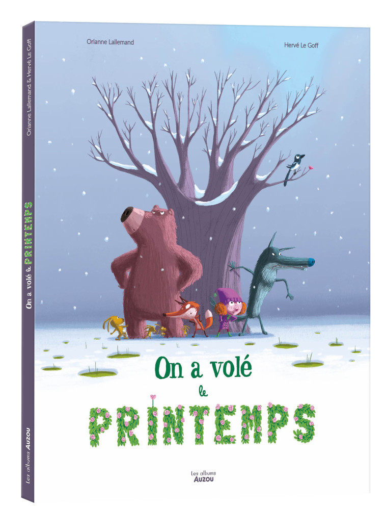 ON A VOLÉ LE PRINTEMPS - Orianne Lallemand, Hervé Le Goff - AUZOU