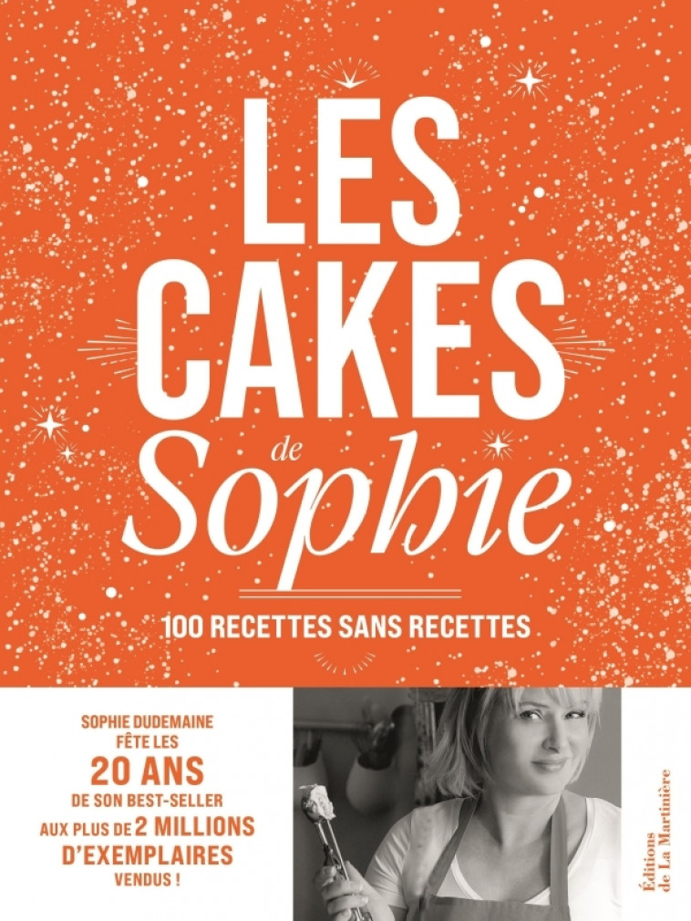 Les Cakes de Sophie - 20 ans - Sophie Dudemaine, Rina Nurra, Virginie Martin - MARTINIERE BL