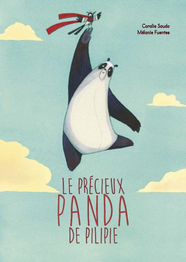 Le précieux panda de Pilipie - Coralie Saudo, Mélanie Fuentes - D EUX