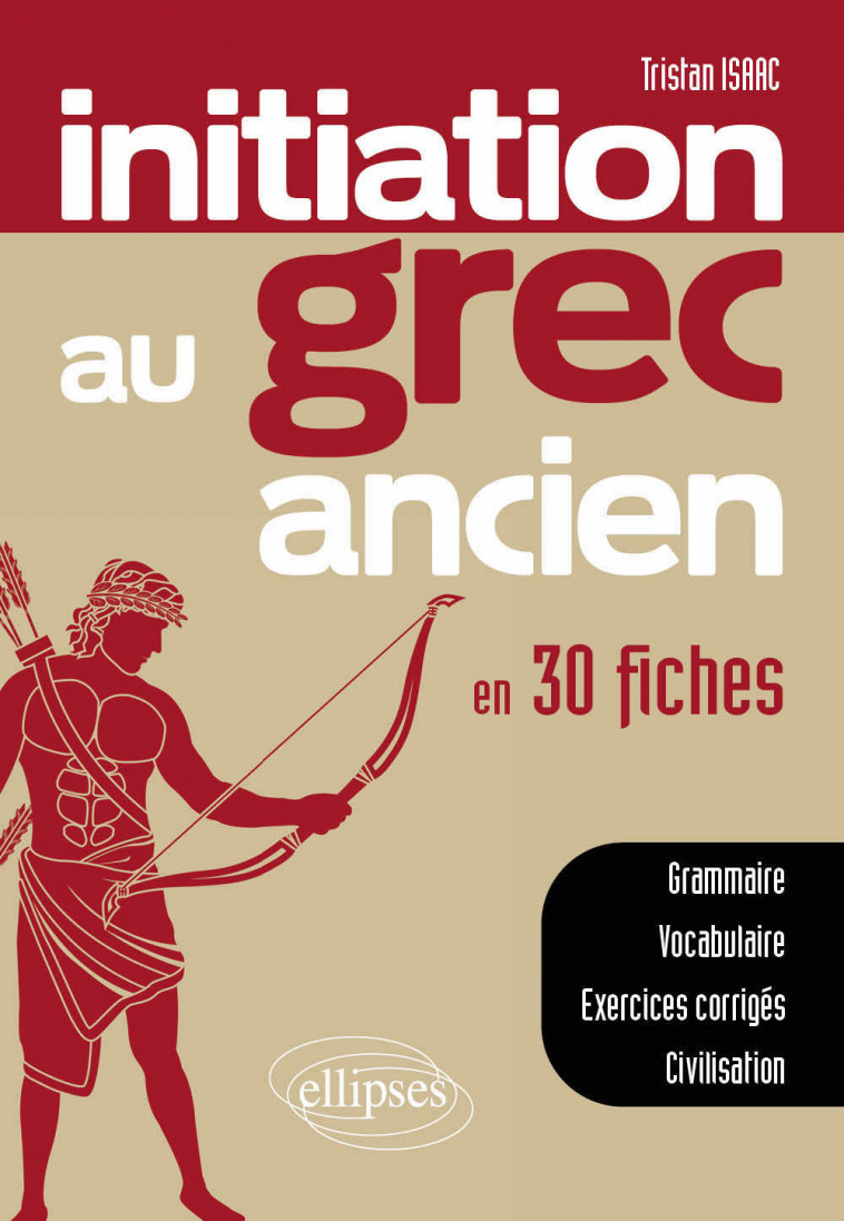 Initiation au grec ancien en 30 fiches - Isaac Tristan - ELLIPSES