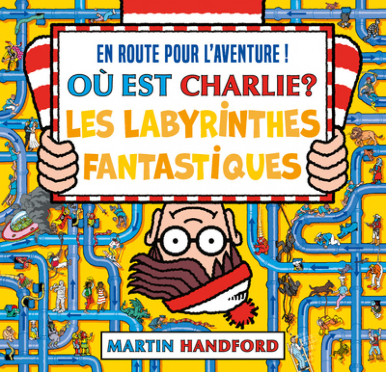 Où est Charlie ? - Les Labyrinthes fantastiques - Martin Handford, Universal Universal - GRUND