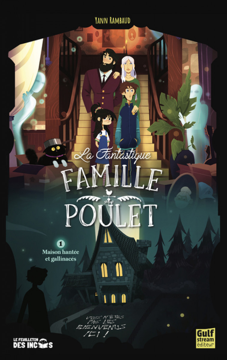 La Fantastique Famille Poulet - Tome 1 Maison hantée et gallinacés - Yann Rambaud - GULF STREAM