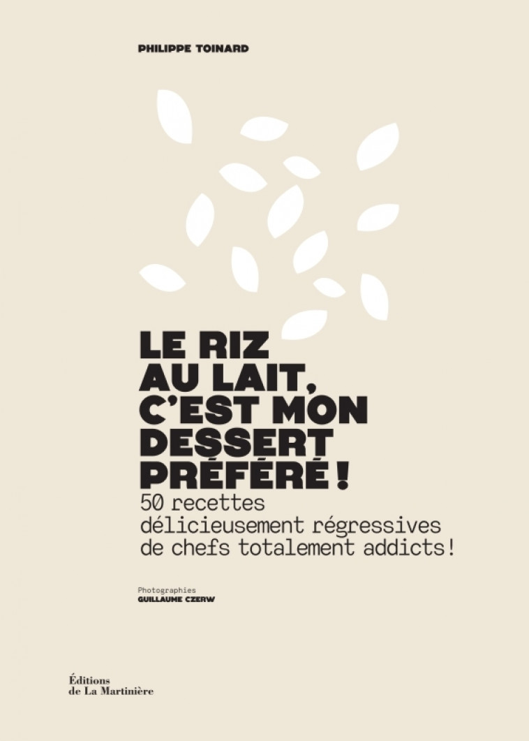 Le Riz au lait, c'est mon dessert préféré ! - Philippe Toinard, Guillaume Czerw - MARTINIERE BL