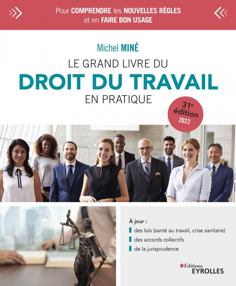 Le grand livre du droit du travail en pratique - Michel Miné - EYROLLES