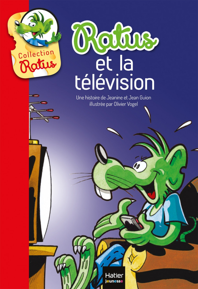 Ratus et la télévision - Jeanine et Jean Guion, Olivier Vogel - HATIER JEUNESSE