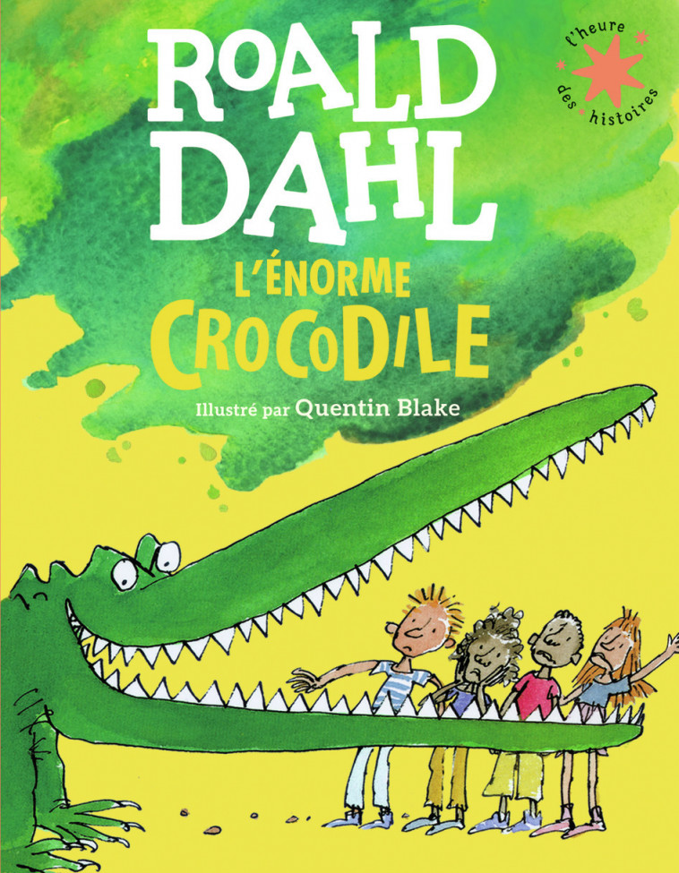 L'énorme crocodile - Roald DAHL, Quentin Blake, Odile George, Patrick Jusserand - GALLIMARD JEUNE