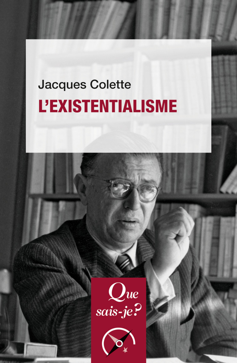 L'existentialisme - Jacques Colette - QUE SAIS JE