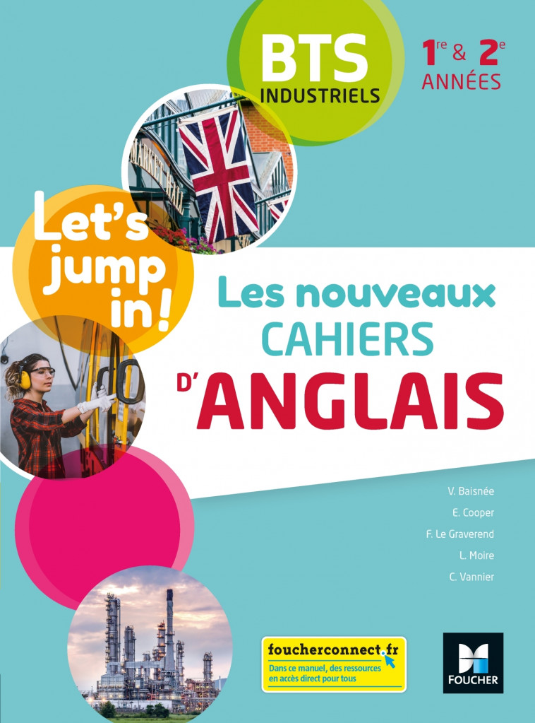 Les nouveaux cahiers d'ANGLAIS - BTS industriels 1re et 2e années - Éd. 2021 - Livre élève - Valérie Baisnée, Emily Cooper, Frédérique Le Graverend, Lucile Moire, Christelle Vannier - FOUCHER