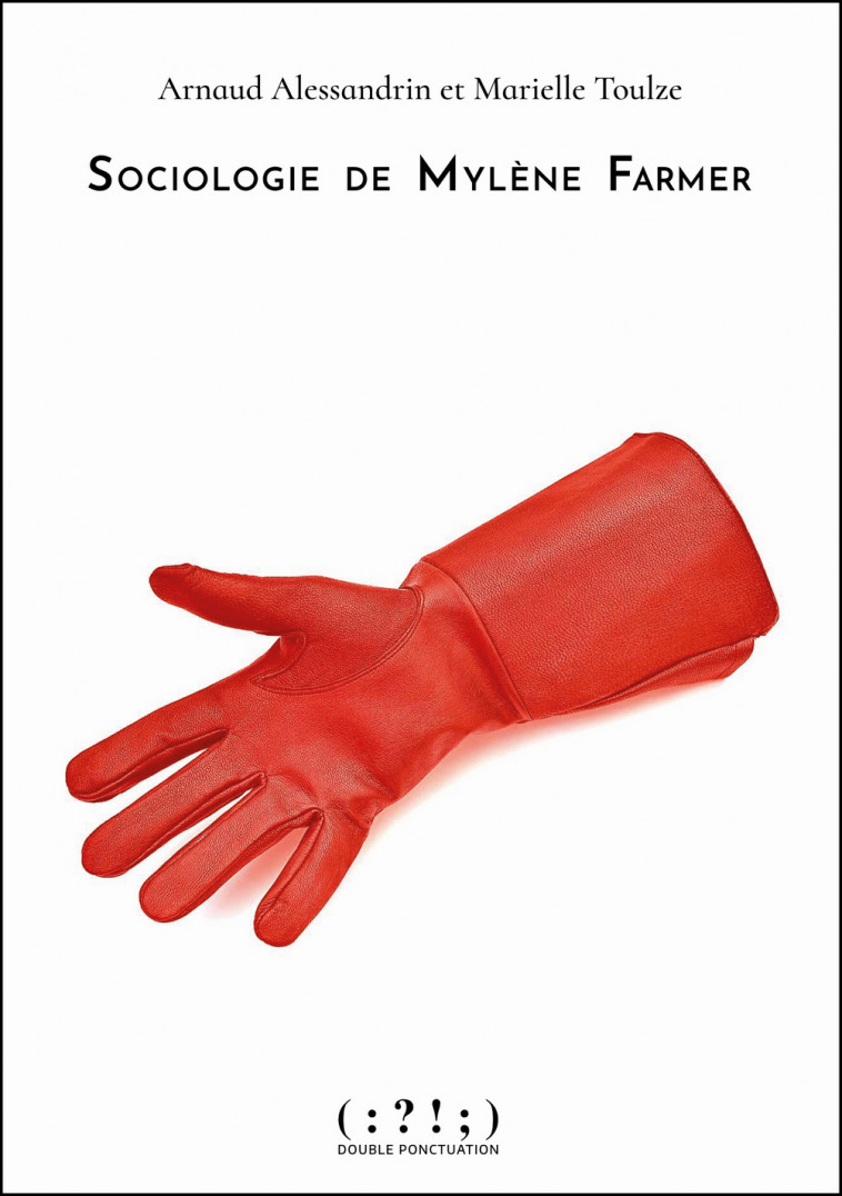 Sociologie de Mylène Farmer - Arnaud Alessandrin, Marielle Toulze - DOUBLE PONCTUAT