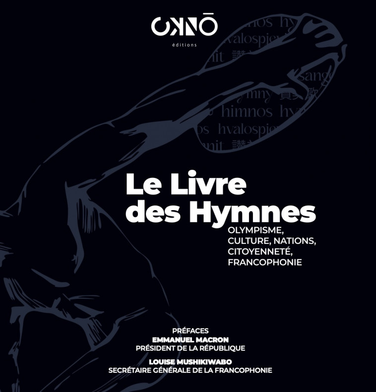 Le livre des hymnes - Jacques Krabal, Emmanuel Macron, Louise Mushikiwabo, François Garay - OKNO EDITIONS