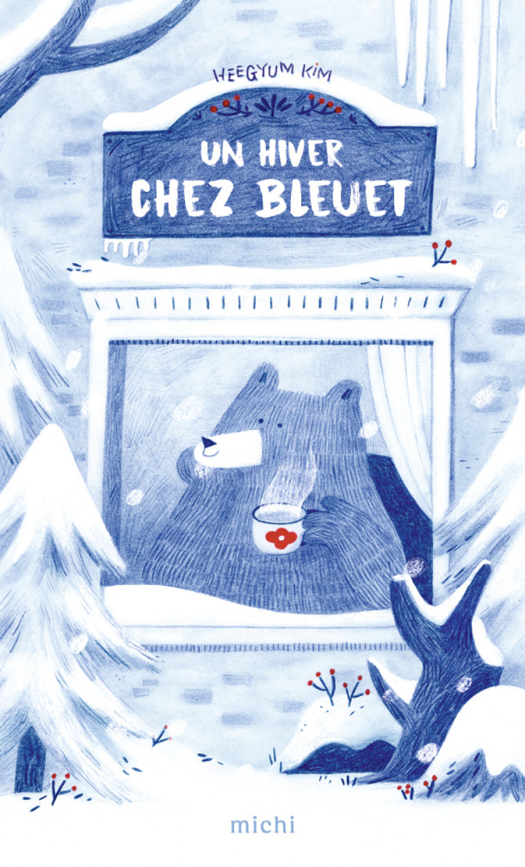 Un hiver chez Bleuet - Heegyum  Kim - MICHI