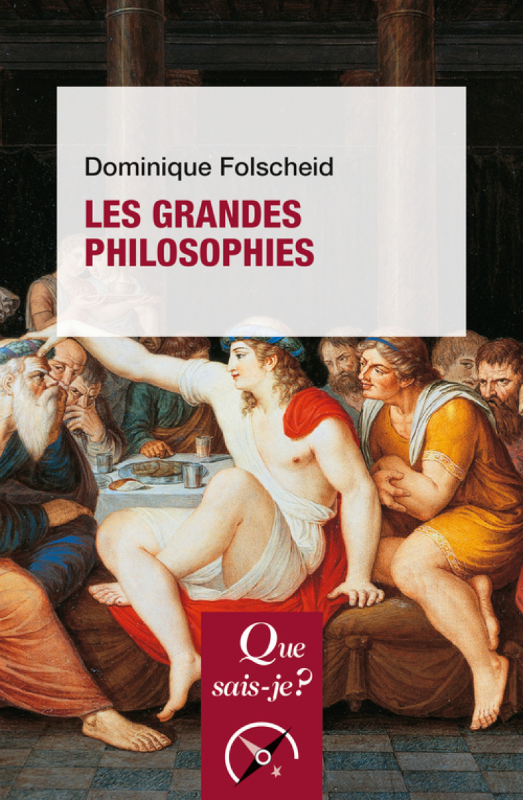 Les Grandes Philosophies - Dominique Folscheid - QUE SAIS JE