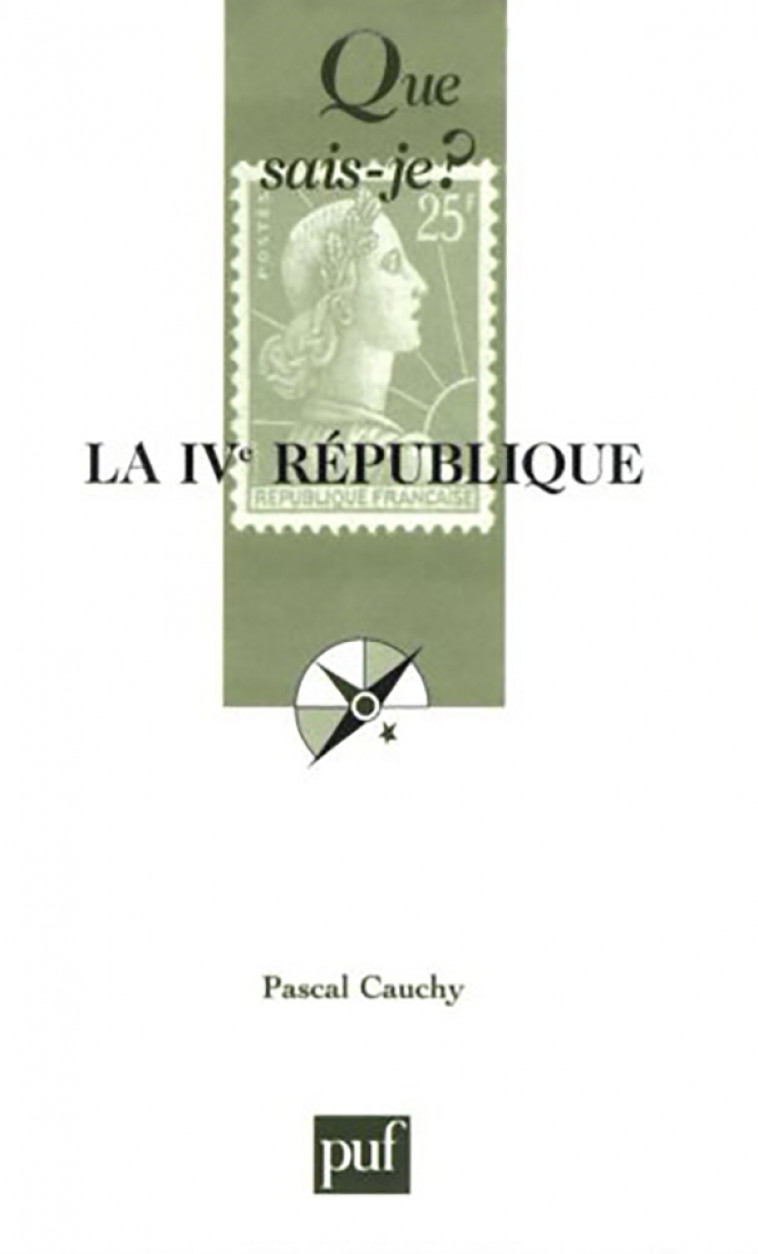 La IVe République - Pascal Cauchy - QUE SAIS JE