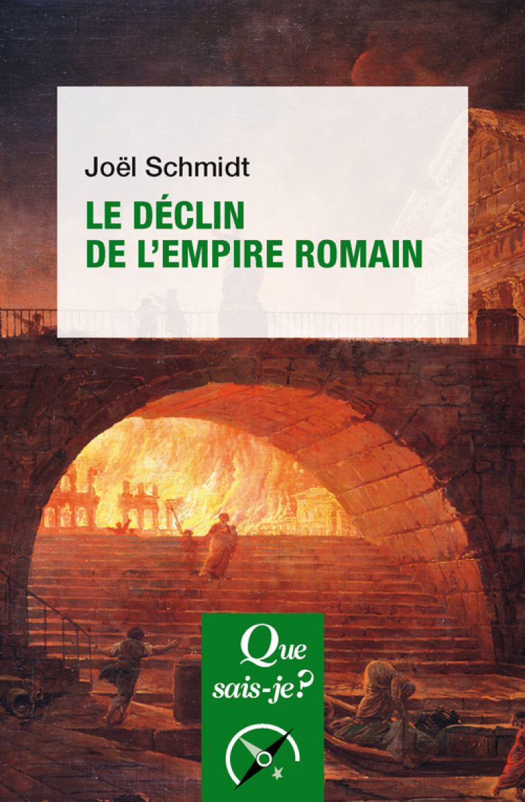 Le Déclin de l'Empire romain - Joël Schmidt - QUE SAIS JE