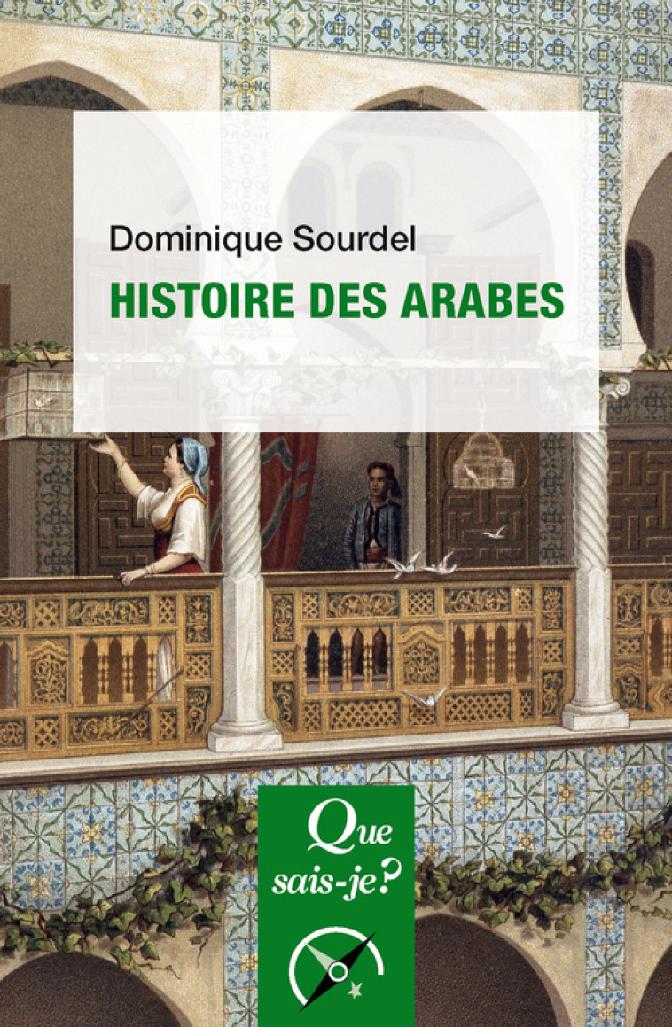 Histoire des Arabes - Dominique Sourdel - QUE SAIS JE