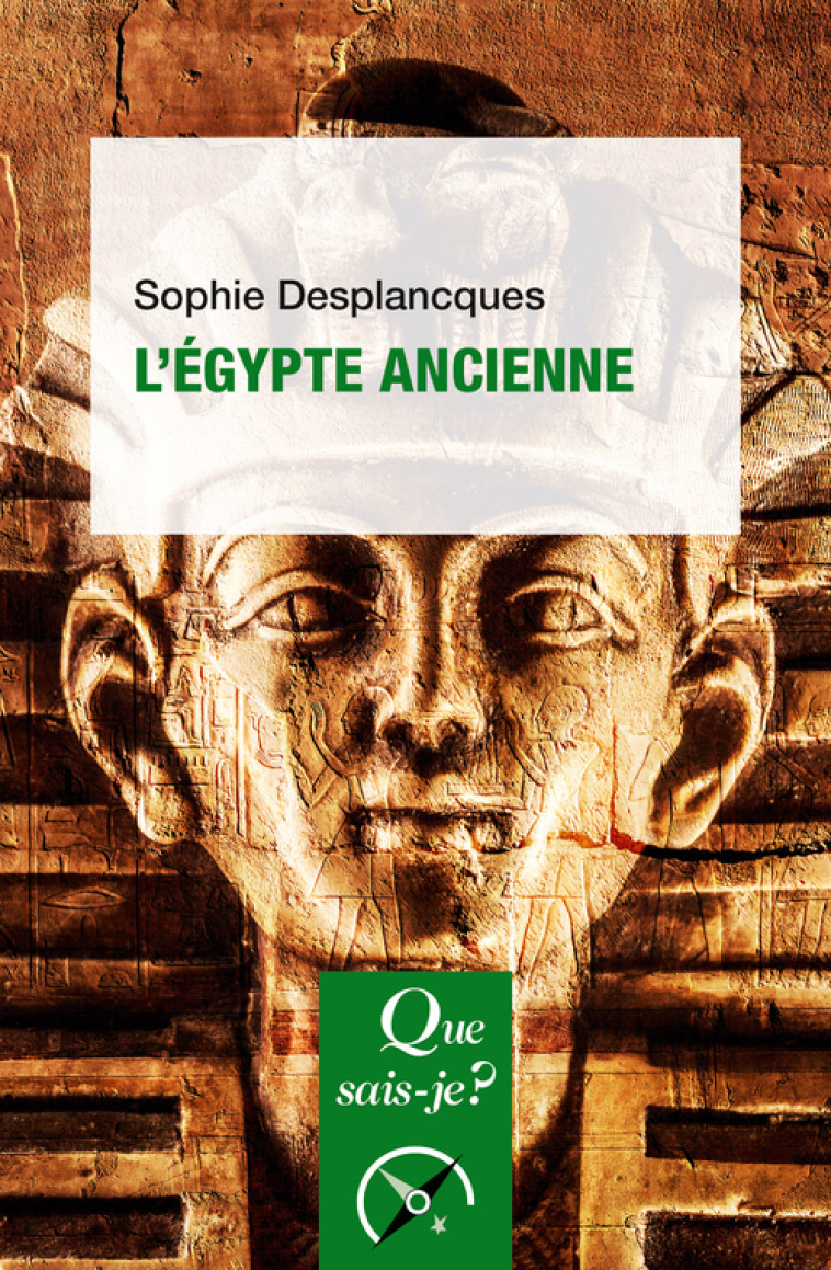 L'Égypte ancienne - Sophie Desplancques - QUE SAIS JE