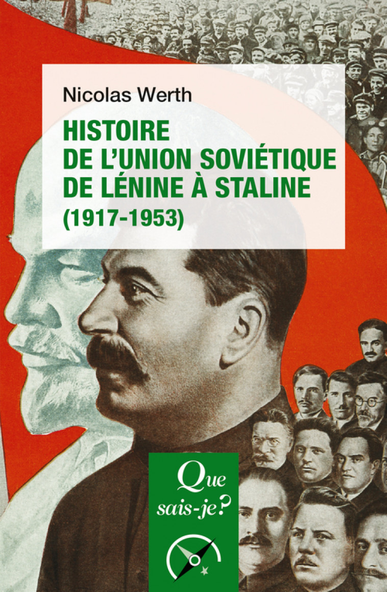 Histoire de l'Union soviétique de Lénine à Staline (1917-1953) - Nicolas Werth - QUE SAIS JE