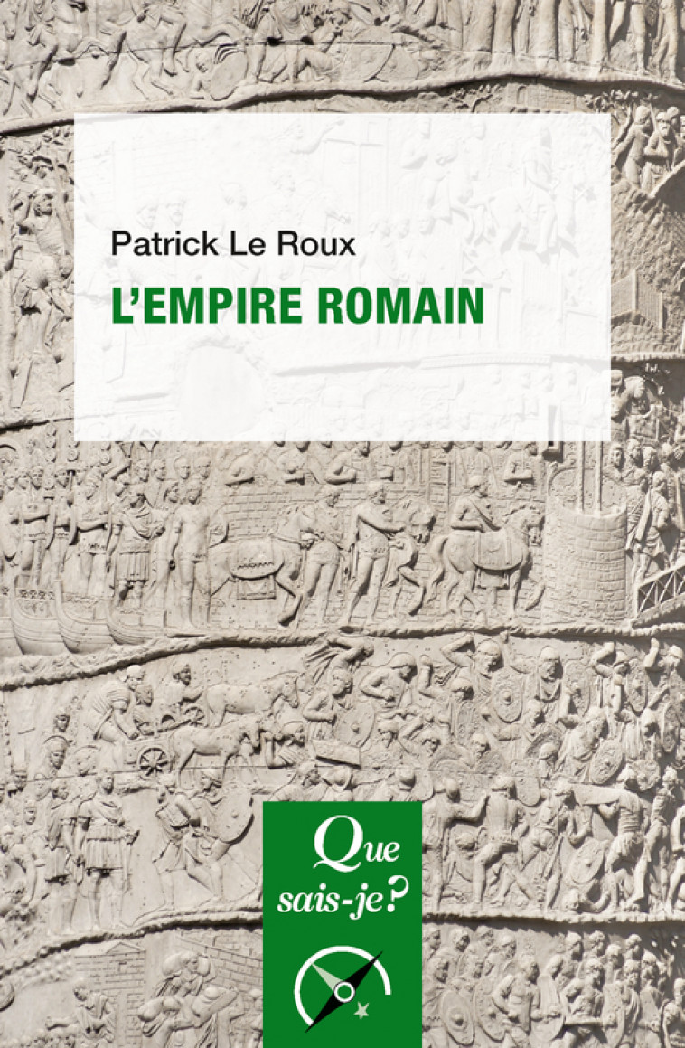 L'Empire romain - Patrick Le Roux - QUE SAIS JE